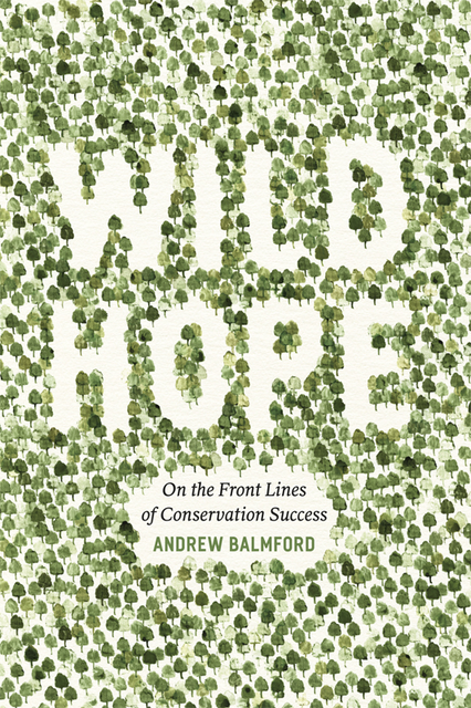 Wild Hope, Andrew Balmford