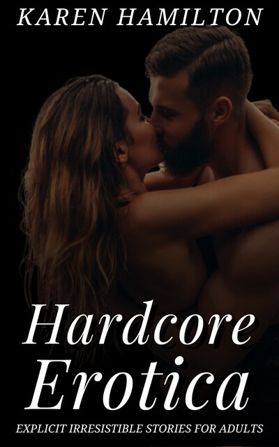 Hardcore Erotica, Karen Hamilton