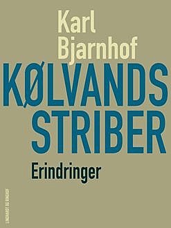 Kølvandsstriber, Karl Bjarnhof