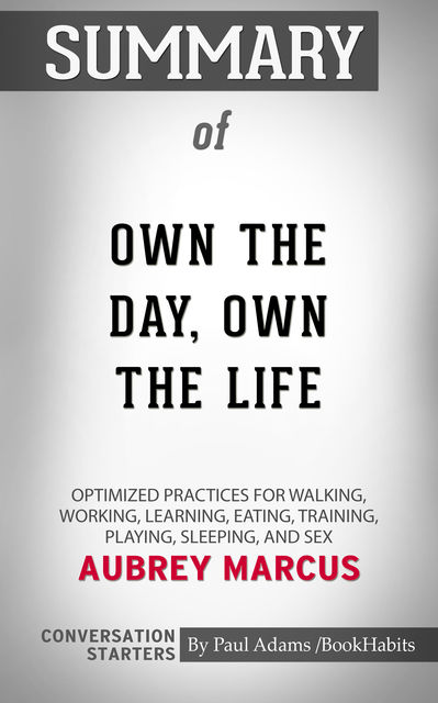 Summary of Own the Day, Own Your Life, Paul Adams
