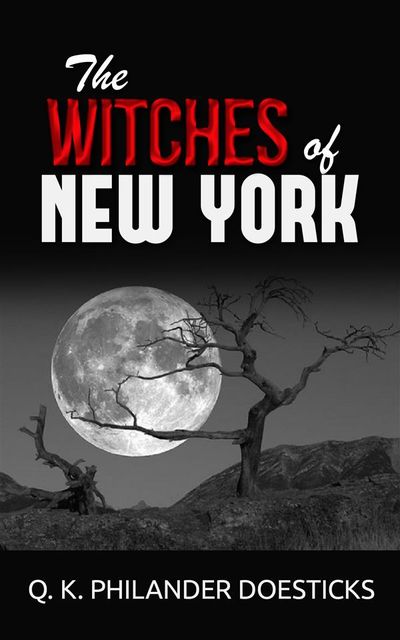 The Witches of New York, Q.K.Philander Doesticks