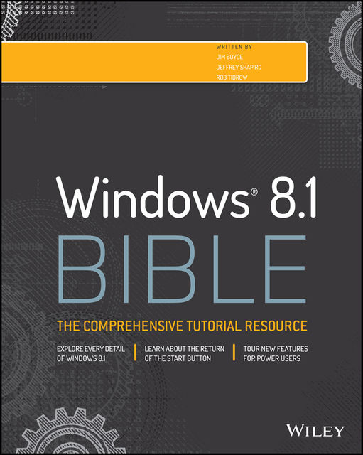 Windows 8.1 Bible, Jim Boyce, Rob Tidrow, Jeffrey R. Shapiro