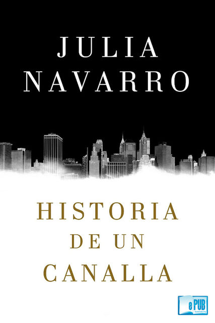 Historia de un canalla, Julia Navarro