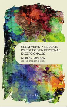 Creatividad y estados psicóticos en personas excepcionales, Jeanne Magagna, Murray Jackson
