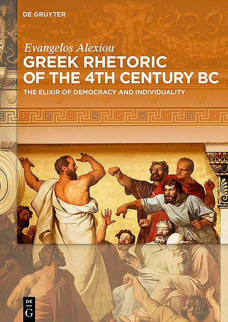 Greek Rhetoric of the 4th Century BC, Evangelos Alexiou