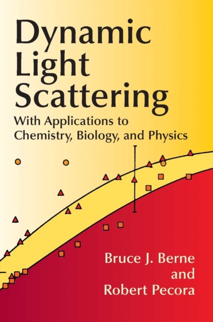 Dynamic Light Scattering, Bruce J.Berne, Robert Pecora