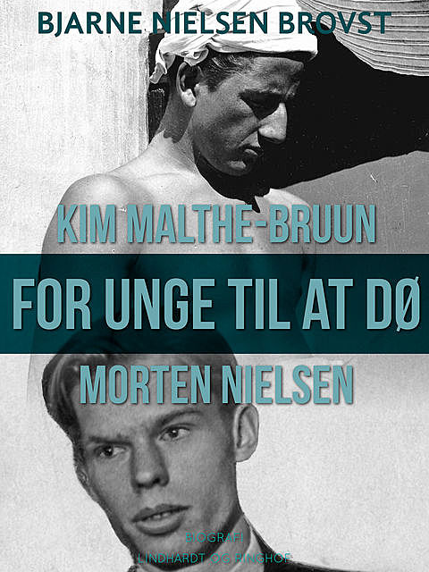 For unge til at dø – Morten Nielsen og Kim Malthe-Bruun, Bjarne Nielsen Brovst