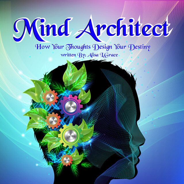 Mind Architect, Alisa L Grace