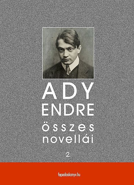 Ady Endre összes novellái II. kötet, Ady Endre