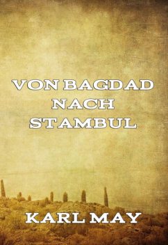 Von Bagdad nach Stambul, Karl May