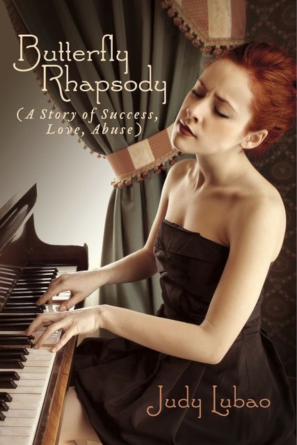 Butterfly Rhapsody (A Story of Success, Love, Abuse), Judy Lubao