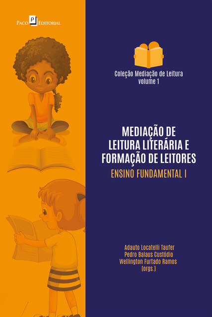 Mediação de leitura literária e formação de leitores, Adauto Locatelli Taufer, Pedro Balaus Custódio, Wellington Furtado Ramos