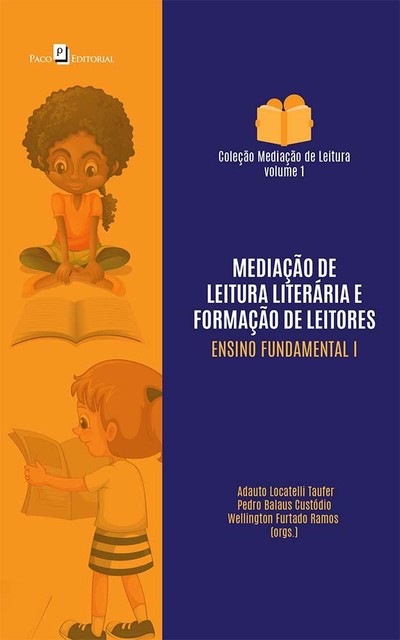 Mediação de leitura literária e formação de leitores, Adauto Locatelli Taufer, Pedro Balaus Custódio, Wellington Furtado Ramos