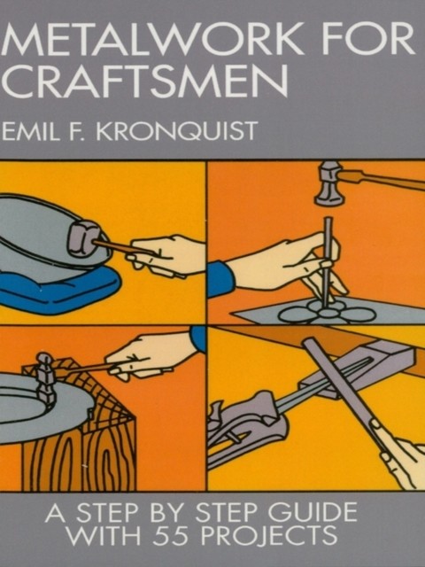 Metalwork for Craftsmen, Emil F.Kronquist