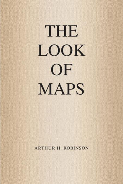The Look of Maps, Arthur Robinson