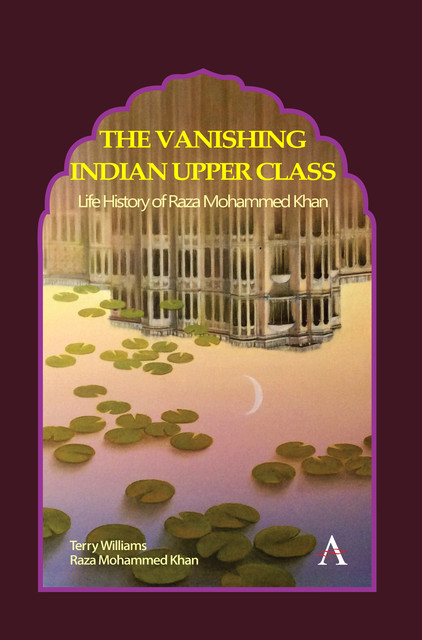 The Vanishing Indian Upper Class, Terry Williams, Raza Mohammed Khan