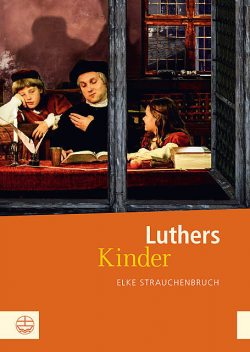 Luthers Kinder, Elke Strauchenbruch