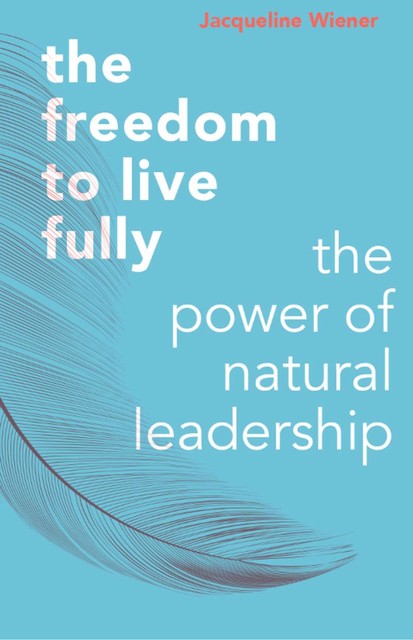 The freedom to live fully, jacqueline wiener