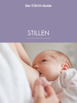 Stillen (ELTERN Guide), Sabine Grüneberg, Ulla Arens, Christiane Börger, Nora Imlau, Verena Carl