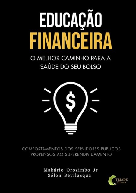 Educação Financeira, amp, Sólon Bevilacqua, Luiz Orozimbo Jr, Makário
