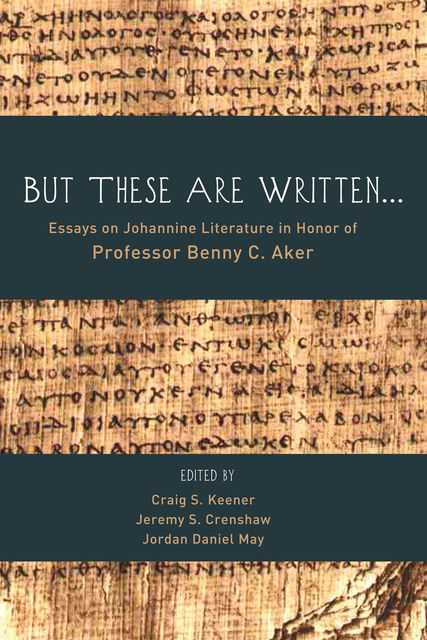 But These Are Written, Craig S. Keener