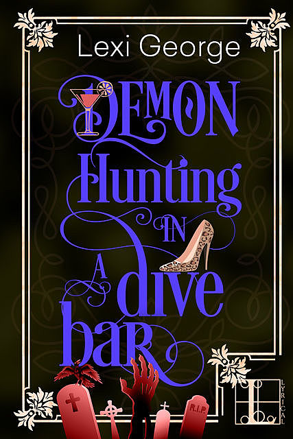 Demon Hunting in a Dive Bar, Lexi George