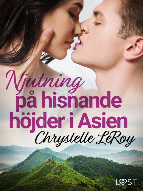 Njutning på hisnande höjder i Asien – erotisk novell, Chrystelle Leroy