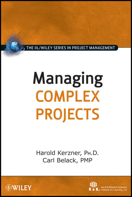 Managing Complex Projects, Harold R.Kerzner, Carl Belack