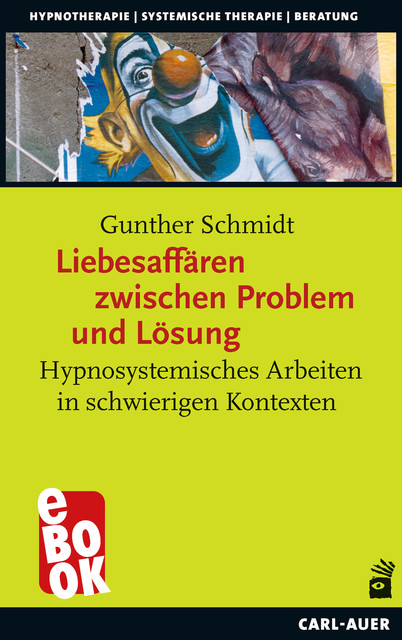 Liebesaffären zwischen Problem und Lösung, Gunther Schmidt