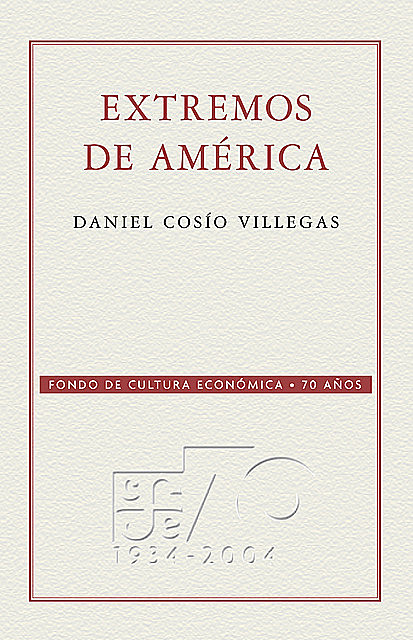 Extremos de América, Daniel Cosío Villegas