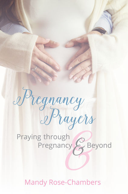 Pregnancy Prayers, Mandy Rose-Chambers