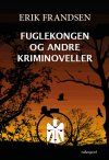 FUGLEKONGEN OG ANDRE KRIMINOVELLER, Erik Frandsen