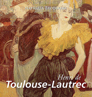 Toulouse Lautrec, Nathalia Brodskaïa