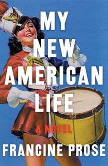 My New American Life, Francine Prose