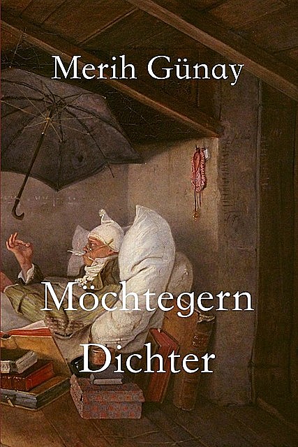 Möchtegern-Dichter, Merih Gunay