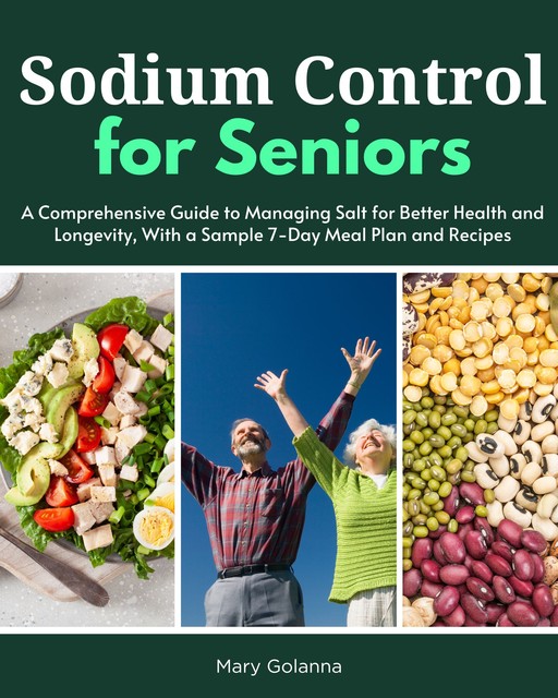 Sodium Control for Seniors, Mary Golanna