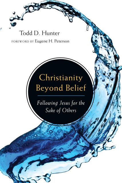 Christianity Beyond Belief, Todd Hunter