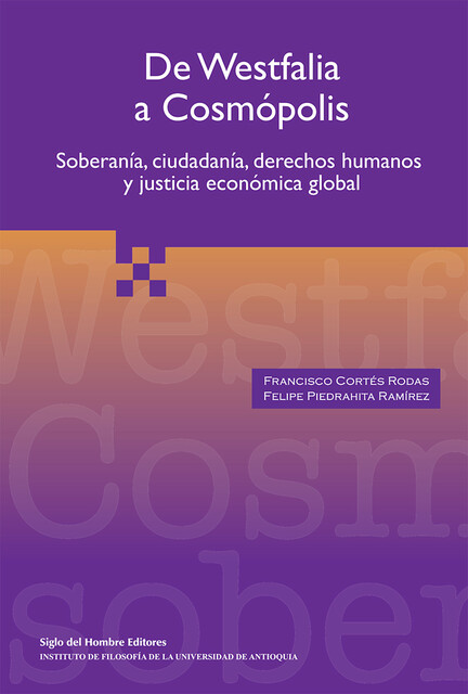 De Westfalia a Cosmópolis, Felipe Piedrahita Ramírez, Francisco Cortés Rodas