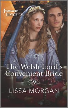 The Welsh Lord's Convenient Bride, Lissa Morgan