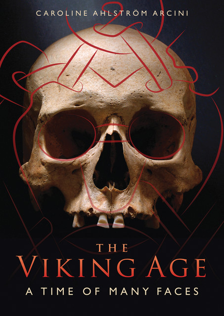 The Viking Age, Caroline Arcini