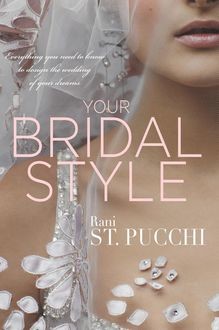 YOUR BRIDAL STYLE, Rani St. Pucchi