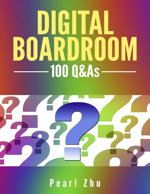 Digital Boardroom: 100 Q&As, Pearl Zhu
