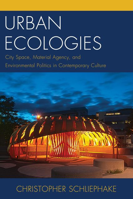 Urban Ecologies, Christopher Schliephake