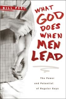 What God Does When Men Lead, Bill Peel