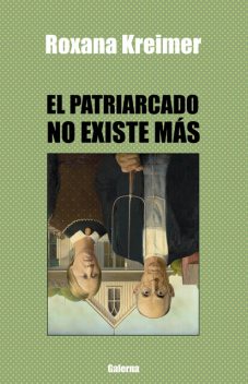 El patriarcado no existe más, Roxana Kreimer
