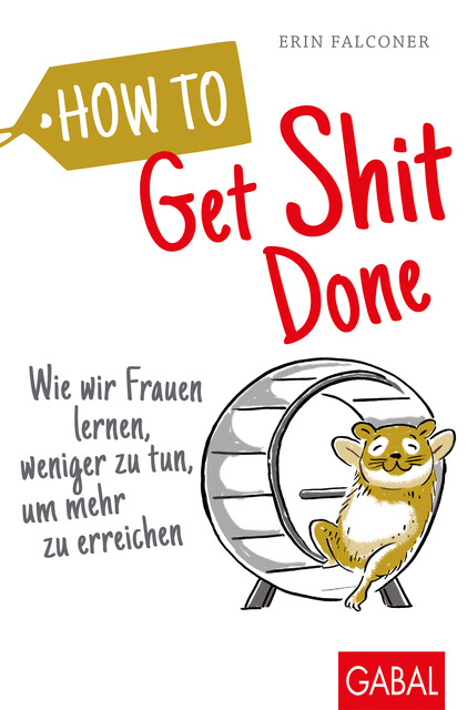 How to Get Shit Done, Erin Falconer