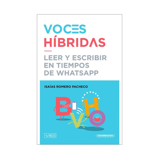 Voces Híbridas – Leer y escribir en tiempos de WatsApp, Isaias Romero