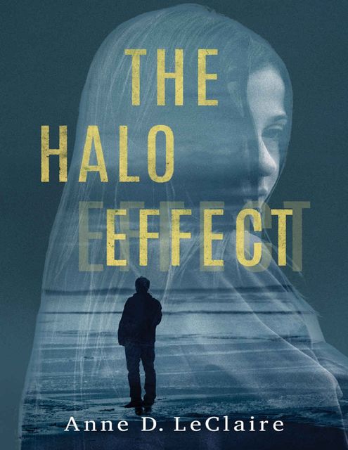 The Halo Effect, Anne D. LeClaire