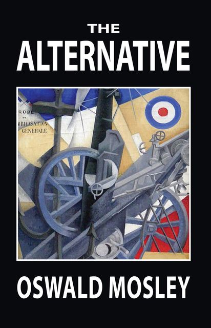 The Alternative, Oswald Mosley