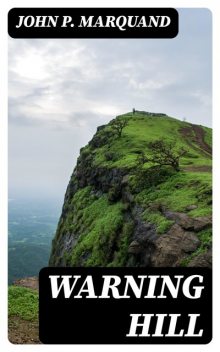 Warning Hill, John P.Marquand
